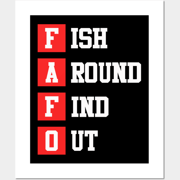 Fish Around Find Out FAFO funny fishing bass outdoors Wall Art by Zimmermanr Liame